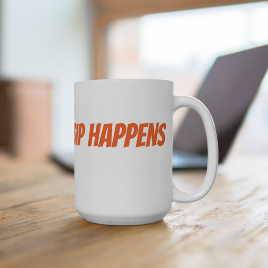 "Sip Happens" 15 Oz. Mug