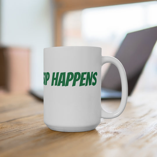 "Sip Happens" 15 Oz. Mug